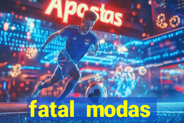 fatal modas barreiras bahia